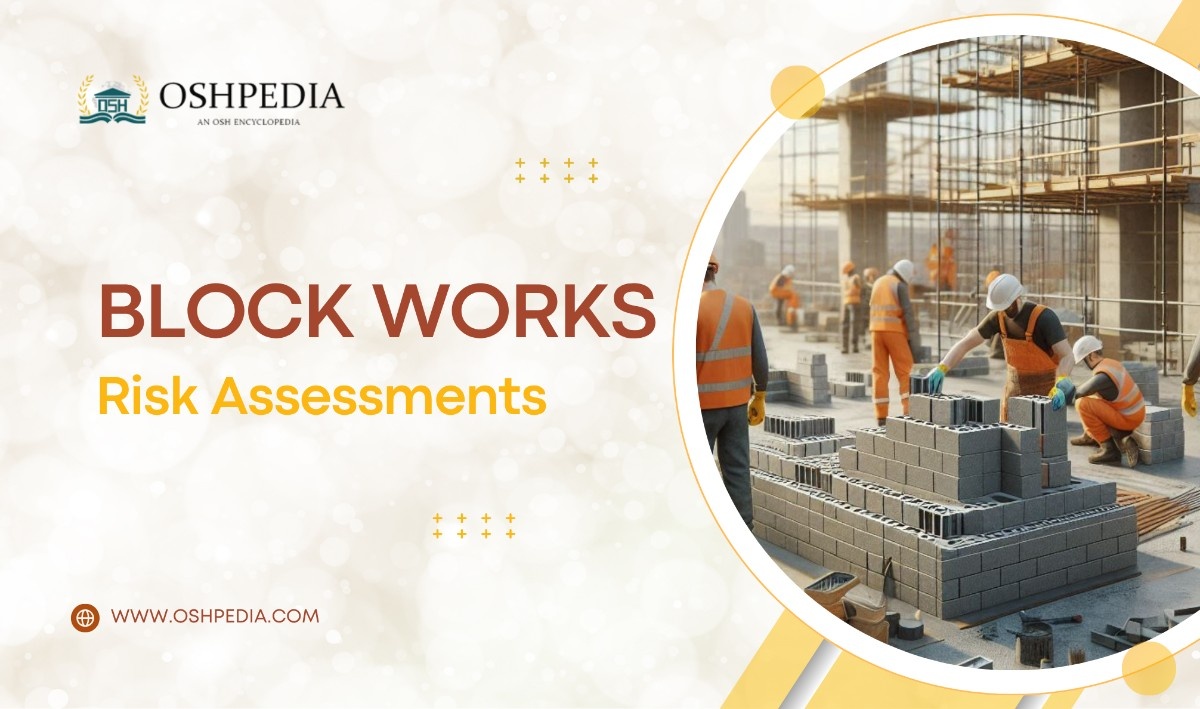 Block Work Risk Assessment OSHPEDIA – Your Trusted Source for EHS Insights & Tools